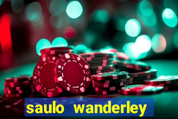 saulo wanderley filho fortuna